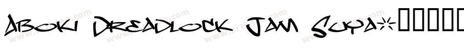 Aboki Dreadlock Jam Suya字体转换